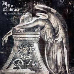 In My Embrace : Thy Abhorrence